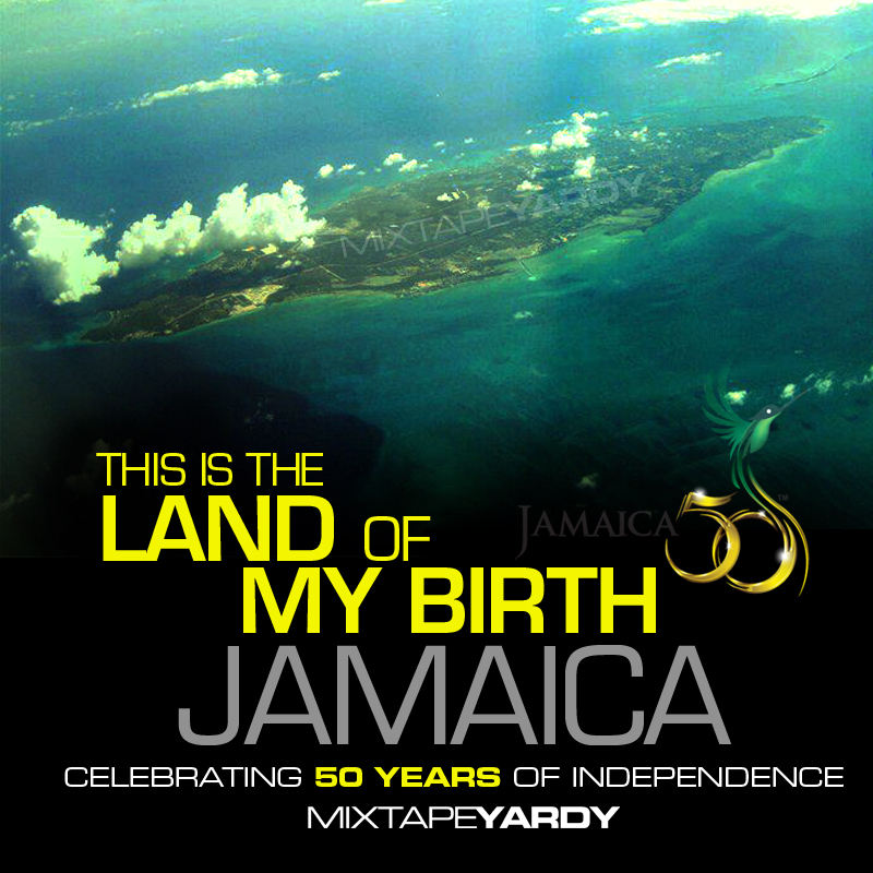 MixtapeYARDY Official Blog: Jamaica Celebrates 50!