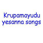 This Vol 1 KRUPAMAYDU is Yesanna first album which is most poerful songs which can renew your spirit and bring more closer to God Krupamayuda is one of most famous ong in christian world and many of belivers have been strenghtned by this song,the songs.  The songs in this album are very beautiful to listen and pleasent album so you can hear and enjoy are Aanandhayathra,Eguruthunnadhi,Sthuthipathruda,Saswathamainadhi,NenuVelle Maargamu,Yesaiah Na Priy