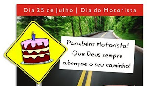 DIA 25 DE JULHO DE 2012 - DIA DO MOTORISTA