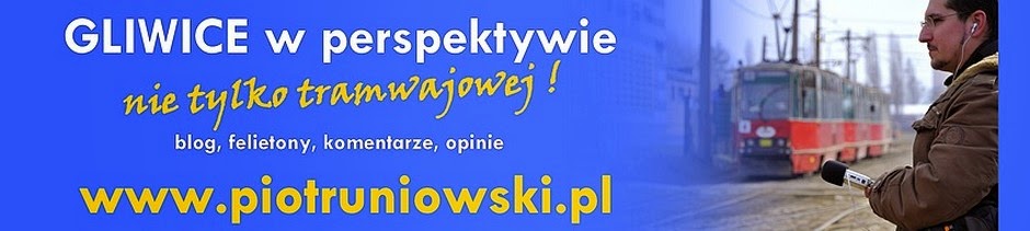 Gliwice z perspektywy nie tylko tramwajowej...