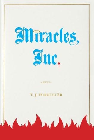 Miracles, Inc.: A Novel T.J. Forrester
