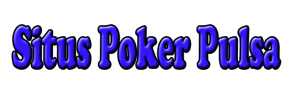 Situs Poker Pulsa