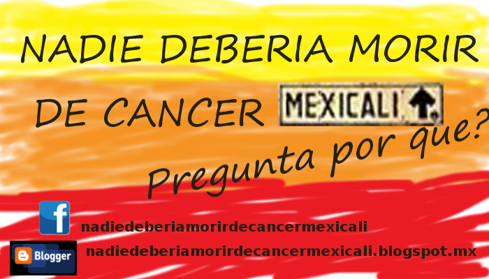 nadie deberia morir de cancer mexicali