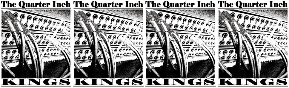 The Quarter Inch Kings