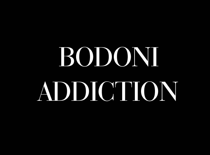 Bodoni Addiction