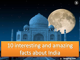 Top 10 amazing and interesting facts about India - http://www.blogtlog.com/