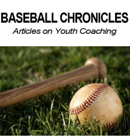 Baseball Chronicles: Articles On Youth Coaching