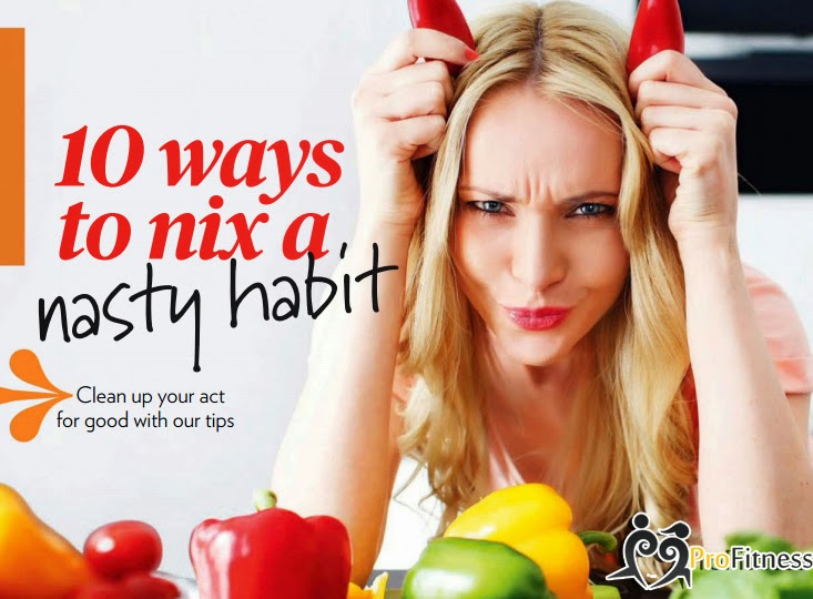10 Ways To Nix  Nasty Habits