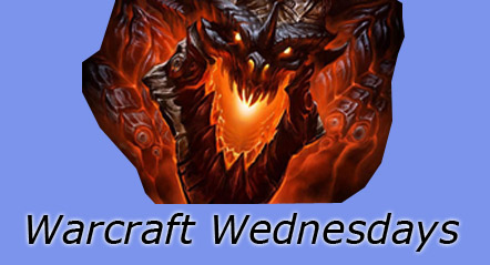 Warcraft Wednesdays