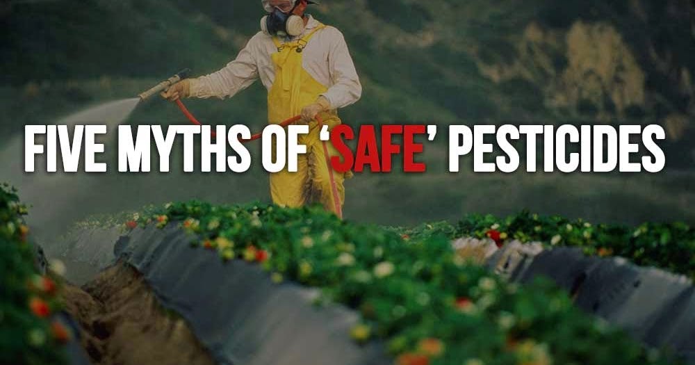 Five Myths of ‘Safe’ Pesticides EndoRiot