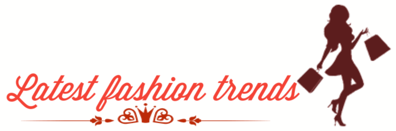 Latest Fashion Trends