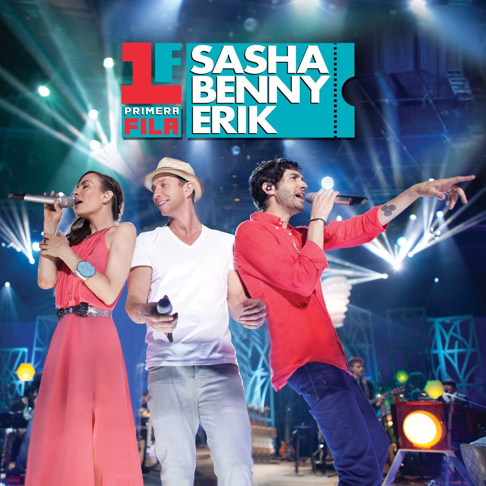 Un Blog..al fin! AGRADABLEMENTE EN PRIMERA FILA (SASHA, BENNY Y ERICK