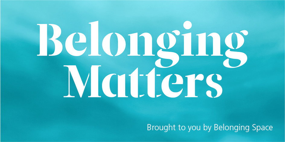 Belonging Matters