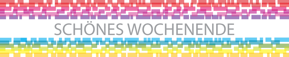 ::: Schönes Wochenende :::