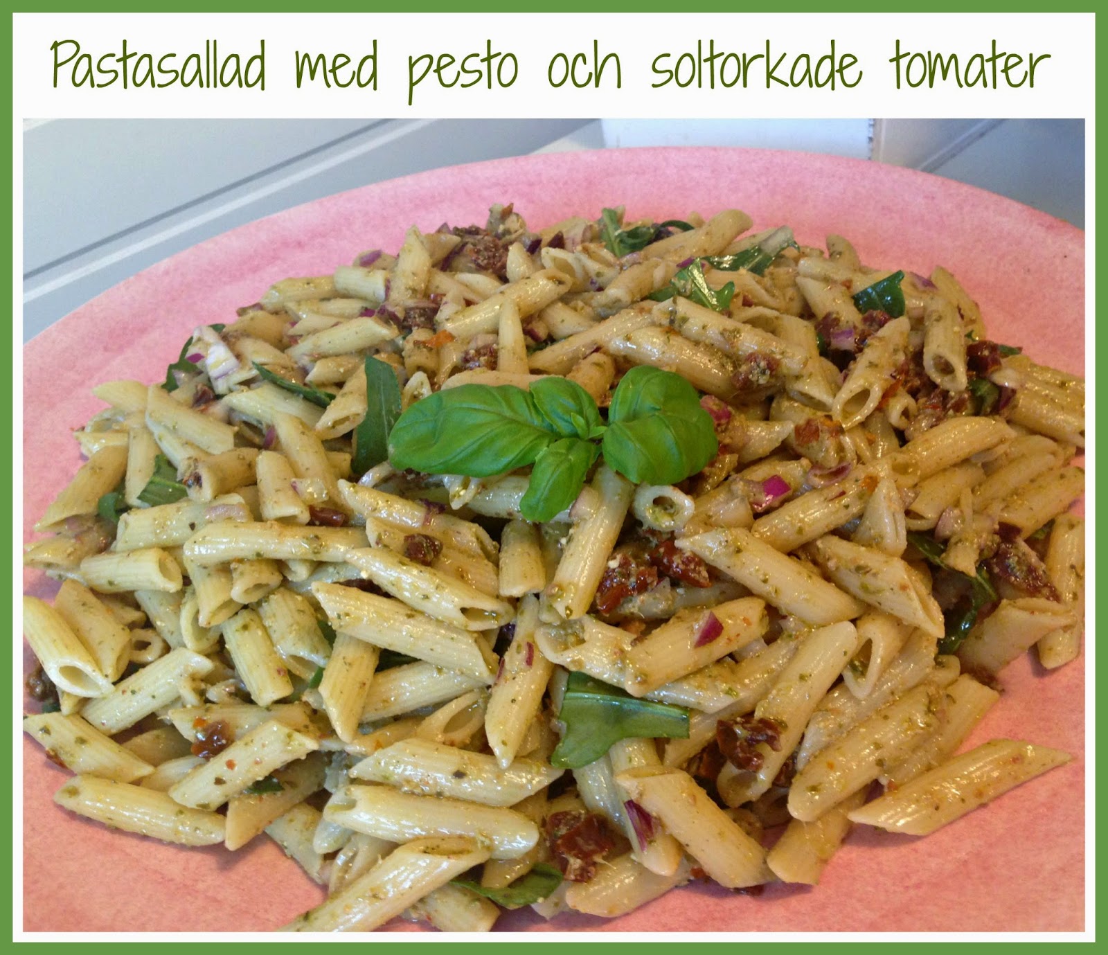 Linda´s Goda Pastasallad med pesto och soltorkade tomater