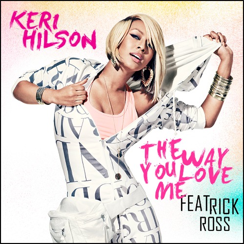 Keri Hilson - The Way You Love Me (feat. Rick Ross) [Fanmade Single Cover]