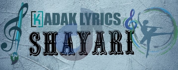 Kadak Lyrics & Shayari