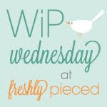 WIP Wednesday