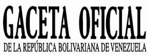 GACETA OFICIAL DE LA REPUBLICA BOLIVARIANA