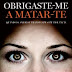 "Obrigaste-me a Matar-te" de Tânia Laranjo, Ana Isabel Fonseca