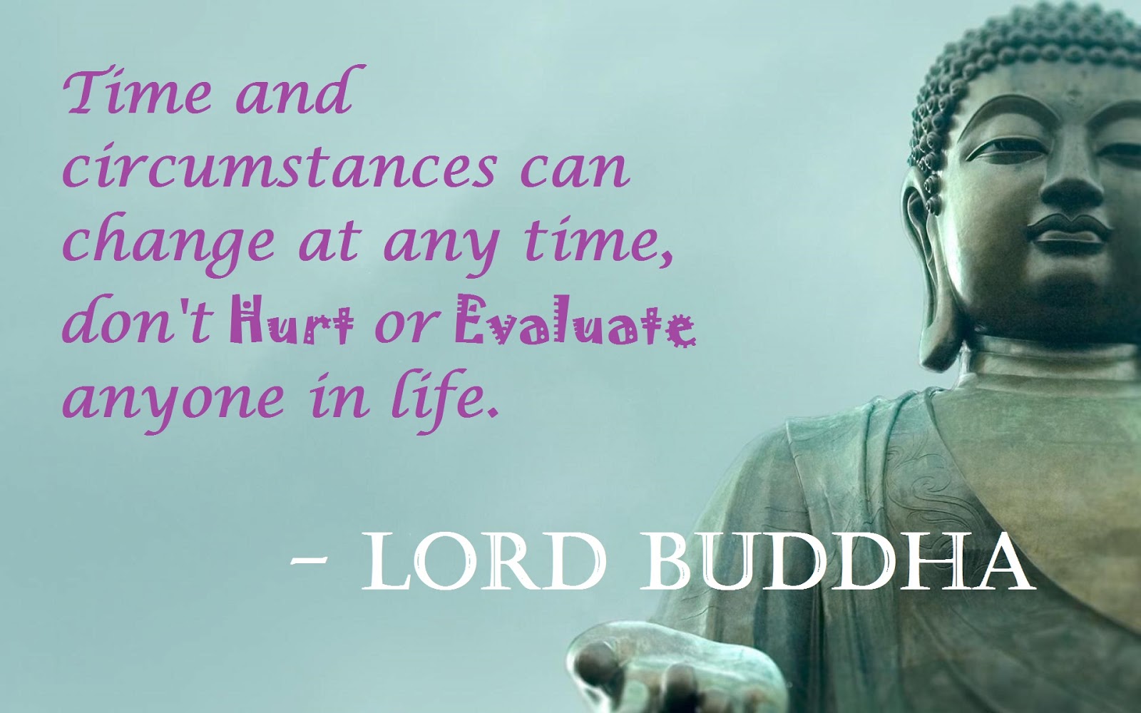 Buddha Quotes Online: Time and circumstances can change at any time