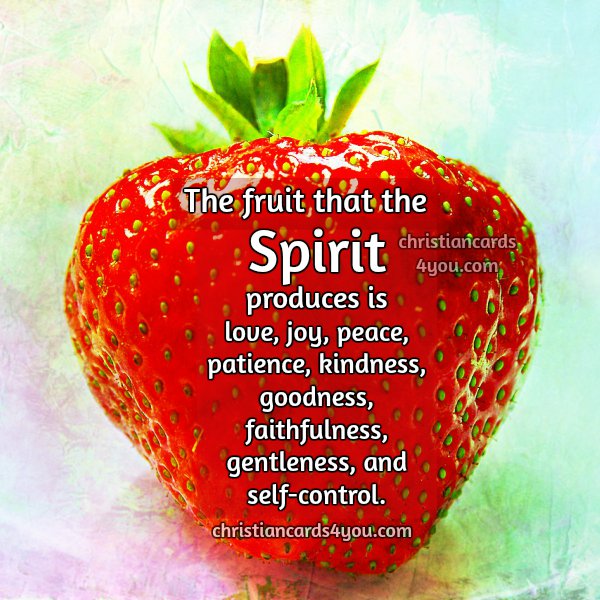 Christian Quotes. The Fruit that the Spirit produces is love