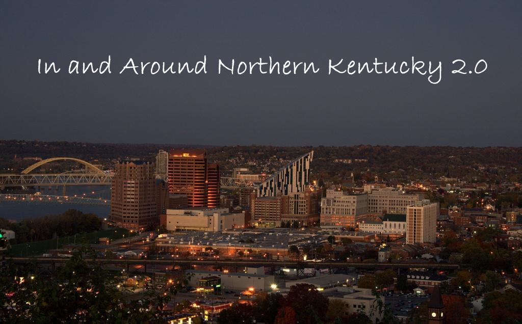 In and Around Northern Kentucky 2.0