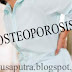 TIPS MENCEGAH PENGEROPOSAN TULANG (OSTEOPOROSIS)