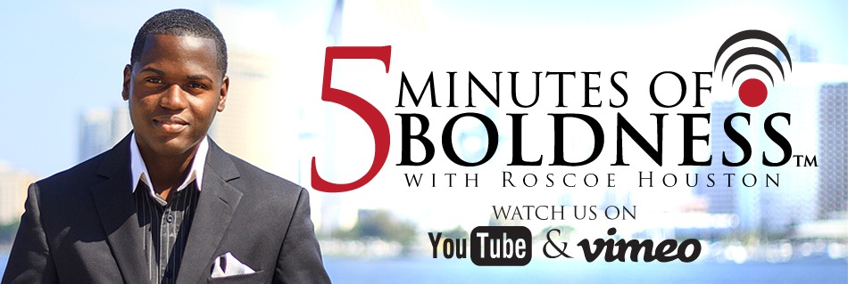 5 Minutes of Boldness