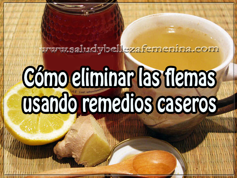 Cómo eliminar las flemas usando remedios caseros Remedios y tratamientos , salud y bienestar , cómo eliminar las flemas usando remedios caseros