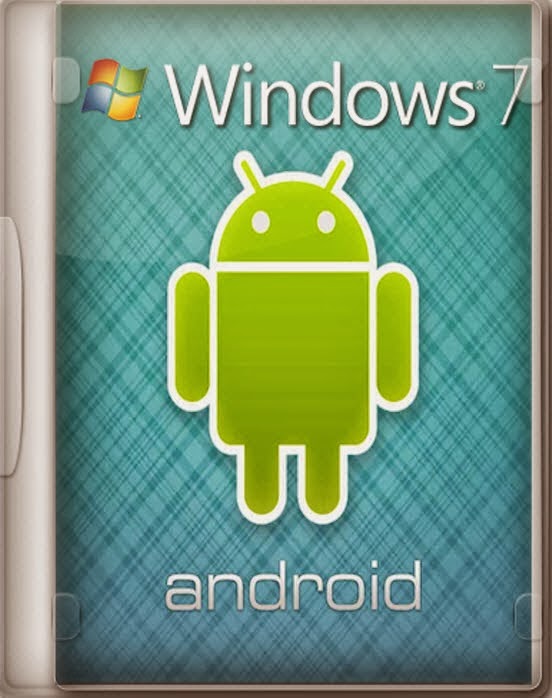 Windows 7 Ultimate SP1 Android Edition 2014 - X86 - X64 - Includ