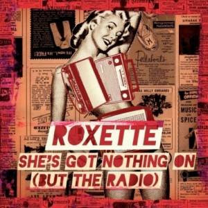 She's Got Nothing On (But The Radio) Mp3 by Roxette Roxette - She's Got Nothing On (But The Radio) Mp3