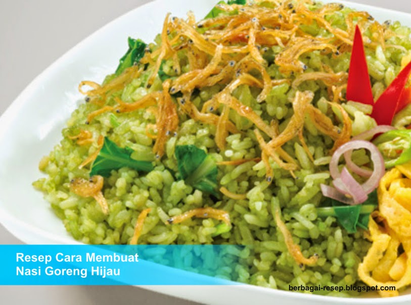 Cara Membuat Nasi Goreng Ala Farah Quinn | resep cara membuat nasi goreng hijau enak dan praktis Cara Membuat Nasi Goreng Ala Farah Quinn | resep cara membuat nasi goreng hijau enak dan praktis