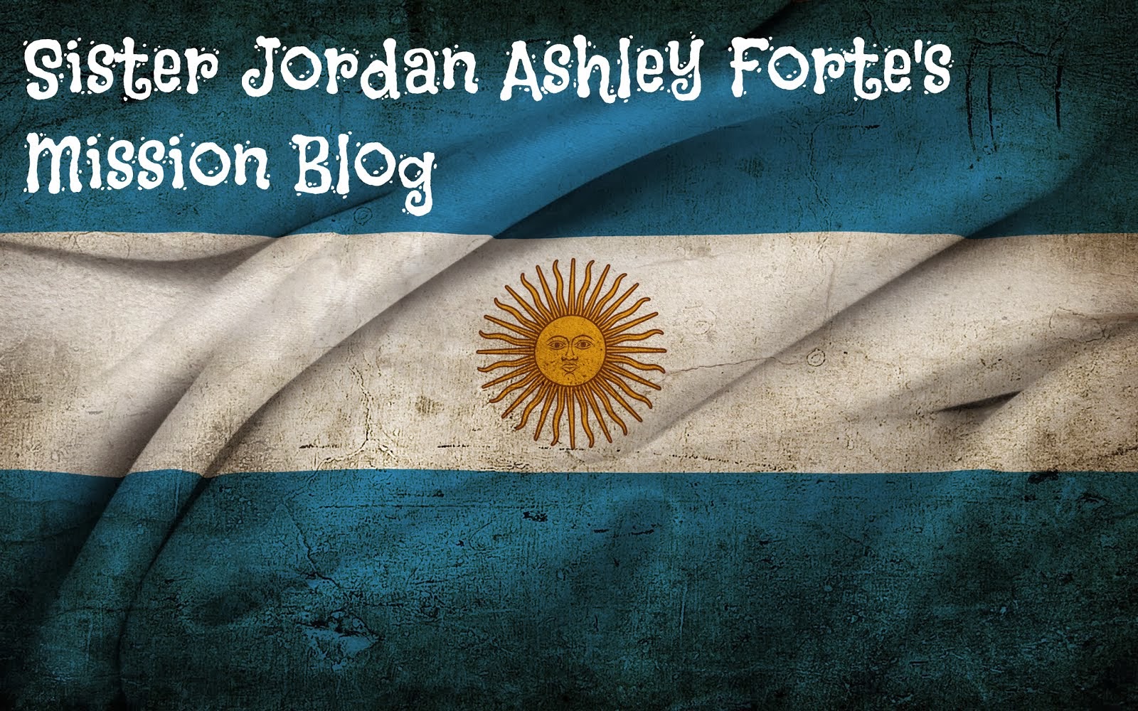 Sister Jordan Ashley Forte's Mission Blog