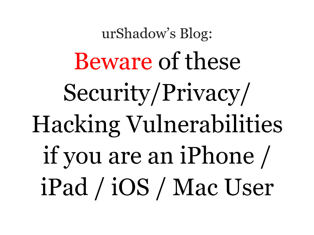 urShadow's Blog Beware of these Security/Privacy/Hacking