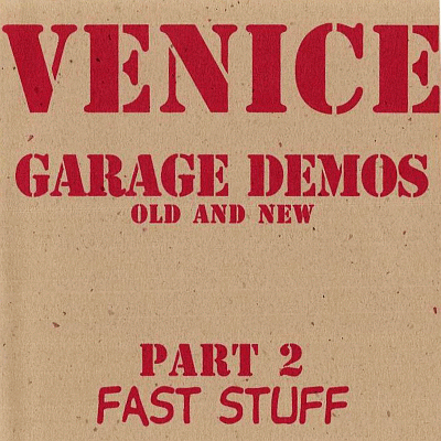 VENICE - Garage Demos Part 2; Fast Stuff (1995)