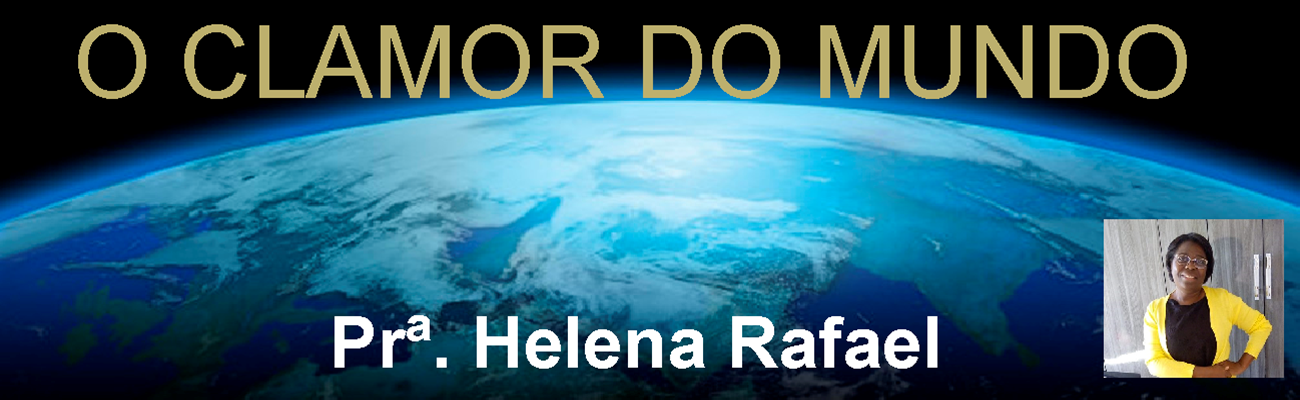 Prª Helena Rafael - O Clamor do Mundo