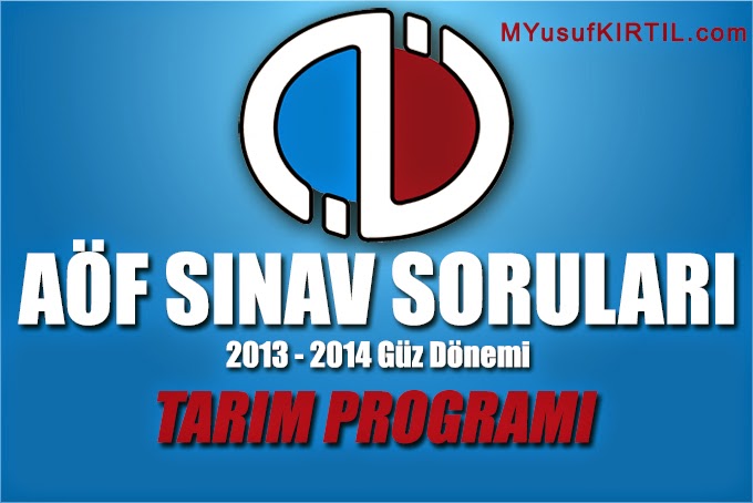 Açıköğretim Fakültesi ( AÖF ) Tarım Bölümü / Programı 2013 - 2014 Güz Dönemi Ara Sınav ( Vize ) Soruları İndir