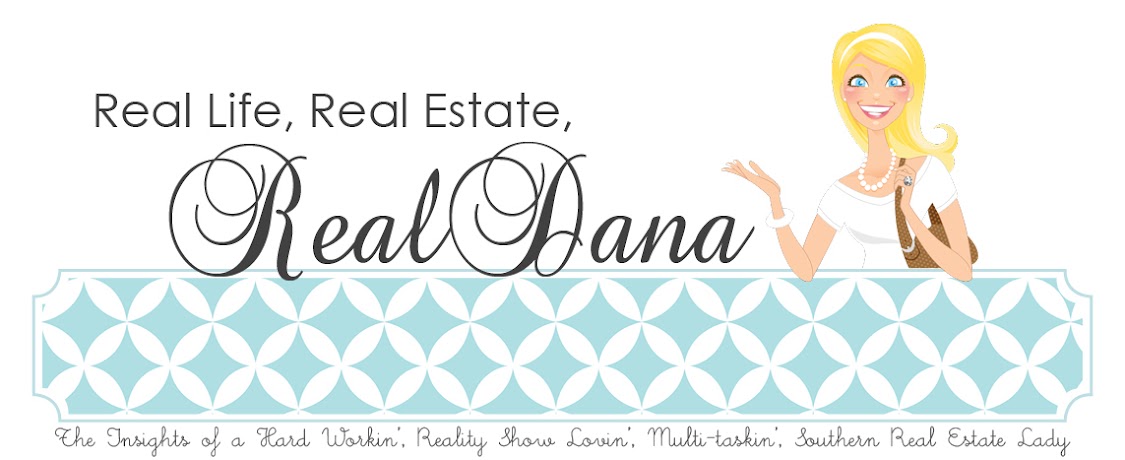 Real Life, Real Estate, Real Dana