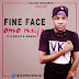 (SNM MUSIC)Fine Face - Omo Naija[@iamfinefa​ce]