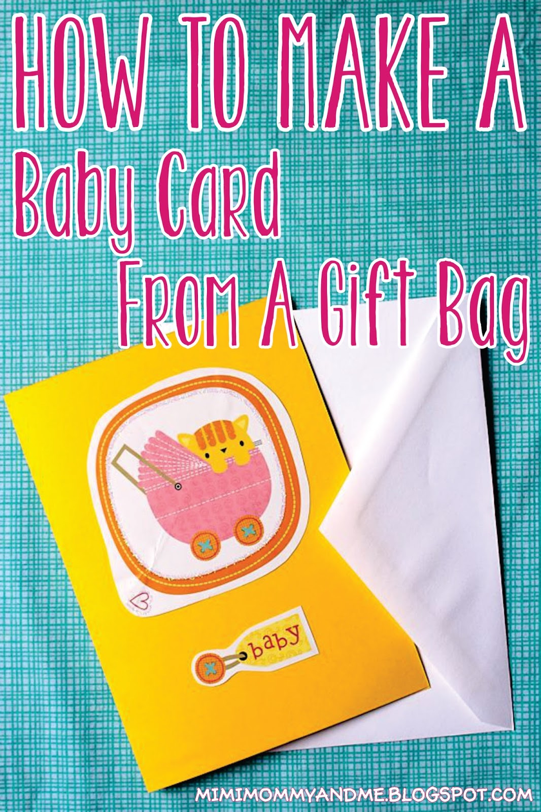 How To Make A Baby Card From A Gift Bag Mimi, Mommy and Me How To