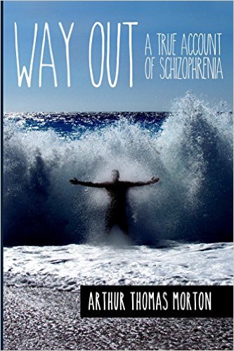 Way Out: A True Account of Schizophrenia