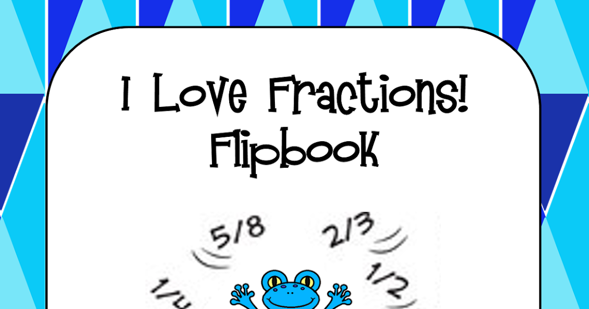 The Best of Teacher Entrepreneurs II: Fraction Flipbook and Activities