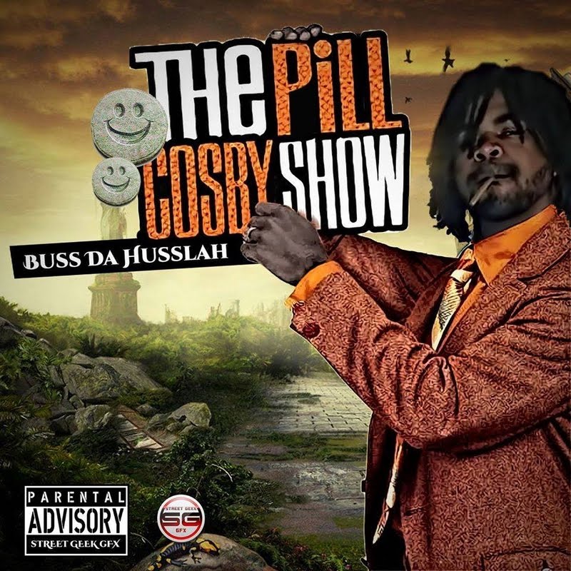 Buss Da Husslah - "Pill Cosby" (Mixtape Stream)