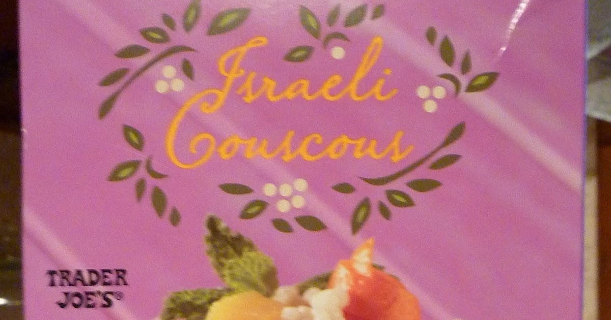 What's Good at Trader Joe's? Trader Joe's Israeli Couscous