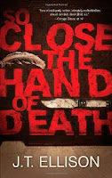 So Close the Hand of Death (Taylor Jackson) J.T. Ellison