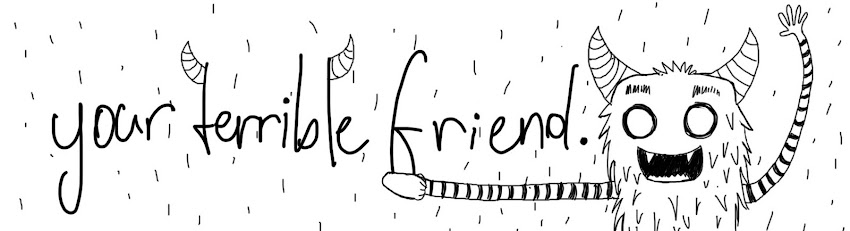 your terrible friend