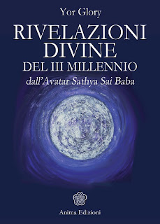 Rivelazioni divine del III millennio dallâ€™avatar Sathya Sai Baba - Yor Glory (spiritualitÃ )