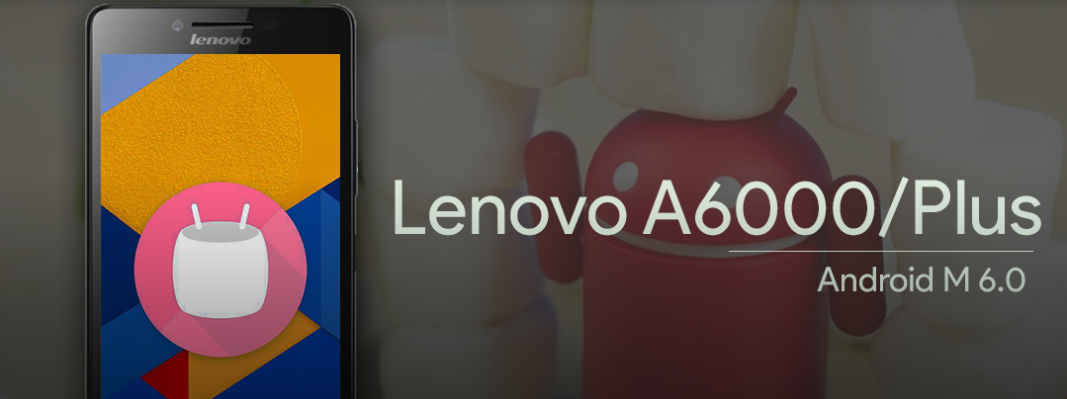 Cara Upgrade Lenovo A6000 ke Marshmallow 6.0