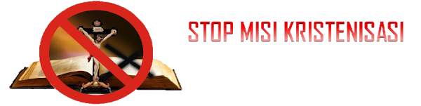 STOP MISI KRISTENISASI